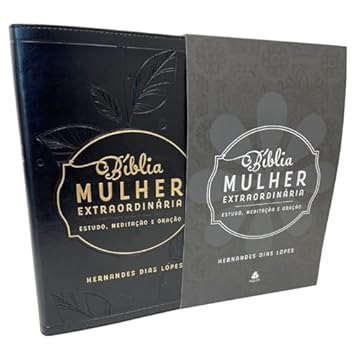 Bíblia mulher extraordinária - Estudo, Meditação e Oração - Preta: Hernandes Dias Lopes