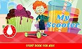 scooter 2-5 years  My Scooter: Before Bed Children\'s Book- Cute story - Easy reading Illustrations -Cute Educational Adventure . (English Edition)