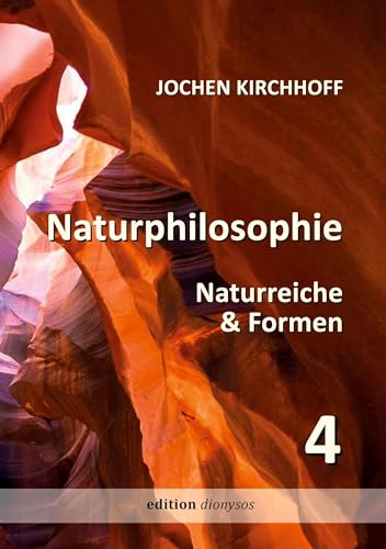 Naturphilosophie 4: Naturreiche & Formen