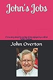  John\'s Jobs: The many jobs the Author enjoyed before retirement
