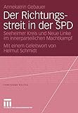  Der Richtungsstreit in der SPD: Seeheimer Kreis und Neue Linke im innerparteilichen Machtkampf. Mit einem Geleitwort von Helmut Schmidt (Forschung Politik)