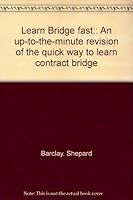 Learn Bridge fast;: An up-to-the-minute revision of the quick way to learn contract bridge B0007E3EKC Book Cover