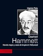 Dashiell Hammett. Novela negra y caza de brujas en Hollywood
