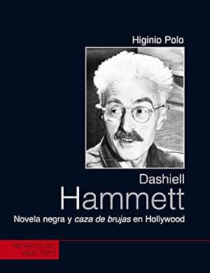 Dashiell Hammett. Novela negra y caza de brujas en Hollywood