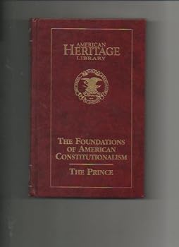 Hardcover The Foundation of America Constitutionalism and the Prince Book