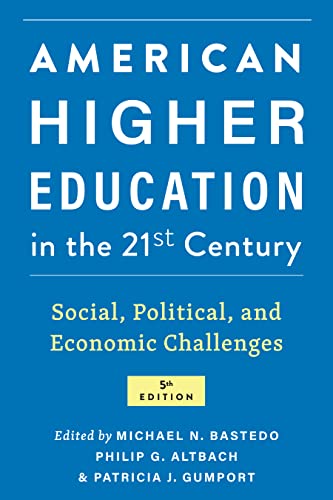 American Higher Education in the Twenty-First Century: Social, Political, and Economic Challenges (English Edition)