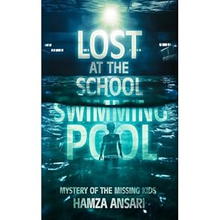 Lost at the School Swimming Pool - Mystery of the Missing Kids Audiolibro Por Hamza Ansari arte de portada