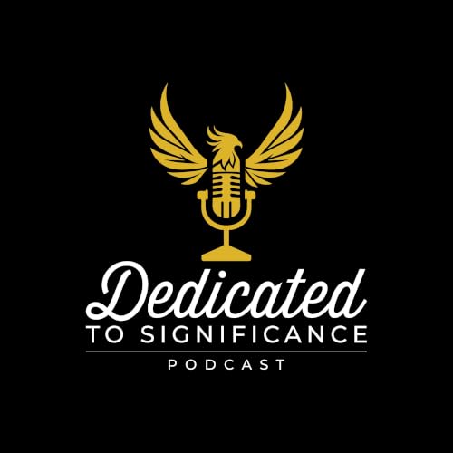 Dedicated to Significance Podcast | Trailer