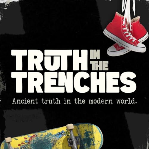 Truth in the Trenches Podcast Por Jeff Eckert & Stephen Collins arte de portada