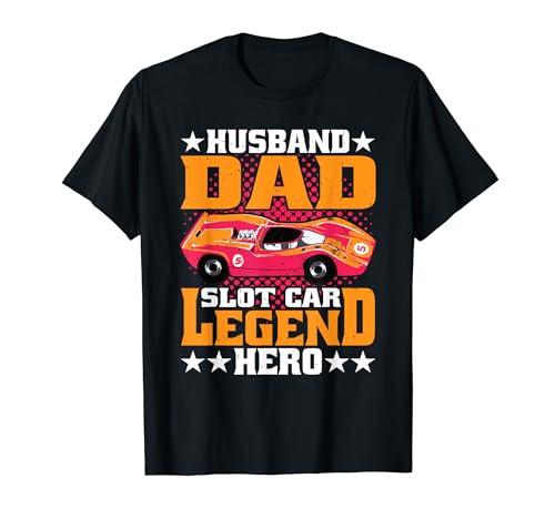 Husband Dad Slot Car Legend Hero Carreras de Coches Slot Camiseta