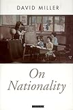 On Nationality (Oxford Political Theory)