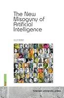The New Misogyny of Artificial Intelligence 3691735509 Book Cover