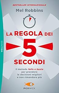 Vedi scheda su Amazon La regola dei 5 secondi. Il metodo «fallo e basta» per prendere le decisioni migliori e non rimandare più