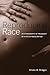 Reproducing Race: An Ethnography of Pregnancy as a Site of Racialization