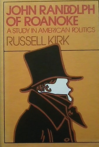 John Randolph of Roanoke: A study in American p... 0913966398 Book Cover