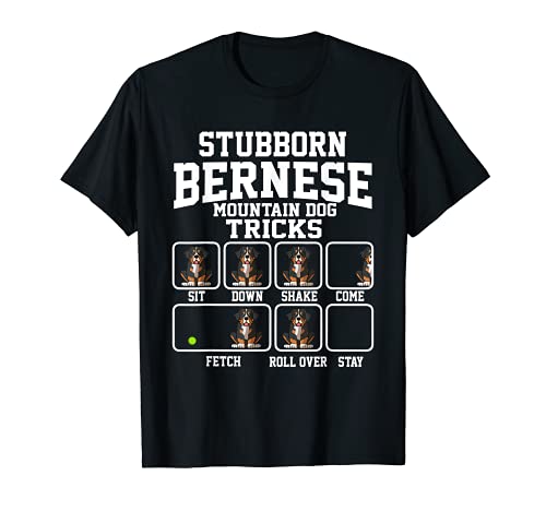 Stubborn Bermese Mountain Dog Dog Tricks Dog Lover T-Shirt, Black