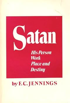 Paperback Satan, his person, work, place, and destiny Book