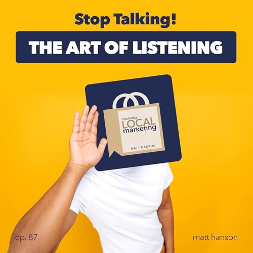 Stop Talking! The Art of Listening
