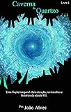  Caverna de Quartzo: Livro 1 (Caverna de Quarzo) (Portuguese Edition)