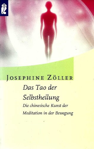 Das Tao der Selbstheilung Das Tao der Selbstheilung