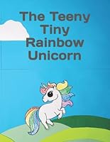 The Teeny Tiny Rainbow Unicorn 1981143599 Book Cover