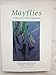 Mayflies: An Angler's Study of Trout Water Ephemeroptera