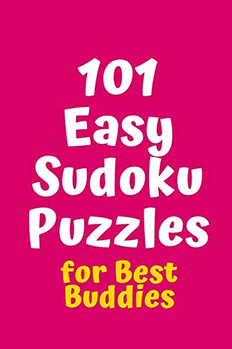 101 Easy Sudoku Puzzles for Best Buddies (Sudoku for Best Buddies)