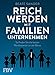 Produktbild Reich werden mit Familienunternehmen: So finden Sie die besten Renditeperlen an der Börse
