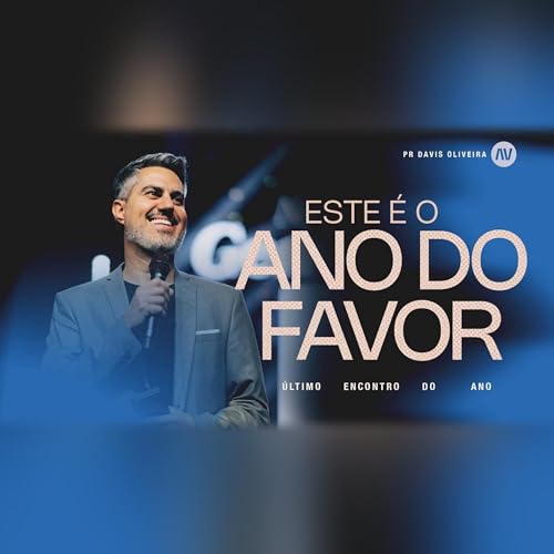 ESTE &Eacute; O ANO DO FAVOR | Pastor Davis Oliveira