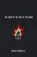 The Scum at the End of the Road 1790747325 Book Cover