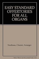 EASY STANDARD OFFERTORIES FOR ALL ORGANS B000W9HPLQ Book Cover
