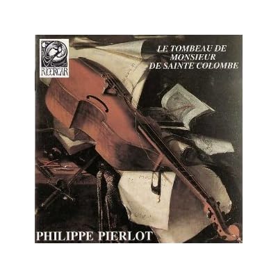 Sainte-Colombe le fils: Tombeau pour Monsieur de Sainte-Colombe le p&egrave;re