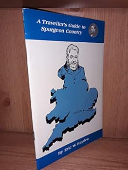 Unknown Binding A traveller's guide to Spurgeon country: By Eric W. Hayden (CHS pearl) Book