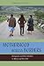Motherhood across Borders: Immigrants and Their Children in Mexico and New York