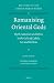 Romanising Oriental Gods: Myth, Salvation and Ethics in the Cults of Cybele, Isis and Mithras (Religions in the Graeco-Roman World)