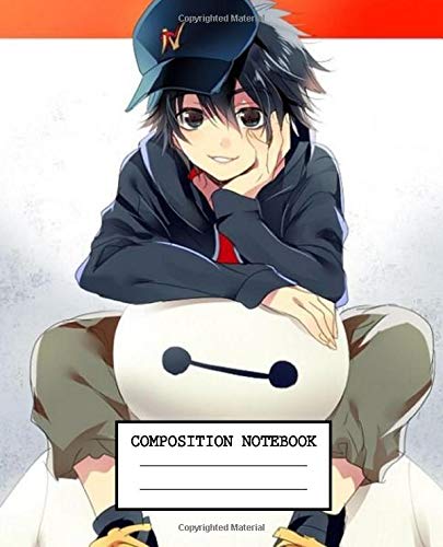 Composition Notebook: Composition Notebook Big Hero 6 Baymax Fantastic Incredible Drawing Photo Art Soft Glossy Wide Ruled Journal with Ruled Lined ... for Teens and Children Students School Kids
