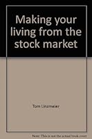 Making your living from the stock market: America's greatest franchise : a how-to book for the novice investor 0963997505 Book Cover