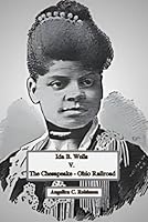 Ida B. Wells V. Chesapeake- Ohio Railroad B0D99Y5B4Y Book Cover
