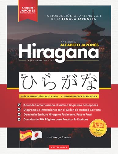 Aprender el Alfabeto Japonés   Hiragana, para Principiantes: Guía de Estudio Fácil, Paso a Paso, y Libro de Práctica de Escritura. Aprende Japonés y ... y Tablas): 2 (Libros para Aprender Japonés)