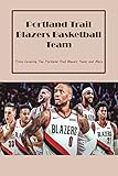 Portland Trail Blazers Basketball Team: Trivia Covering The Portland Trail Blazers Team and More: Portland Trail Blazers Basketball Team Quiz (English Edition)