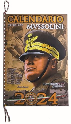 © Calendario storico Mussolini 2024. Racconti di stor