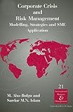 Corporate Crisis and Risk Management: Modelling, Strategies and SME Application (International Business and Management Volume 21)