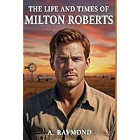 The Life and Times of Milton Roberts