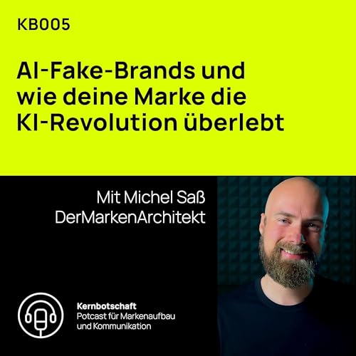 KB005 AI-Fake-Brands und wie deine Marke die KI-Revolution überlebt