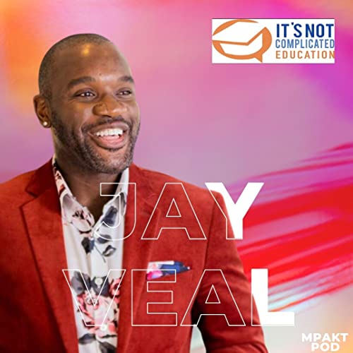The 6-Figure Tutor: How Jay Veal is Disrupting the Landscape of Online Tutoring | MPAKT Pod Ep. 11