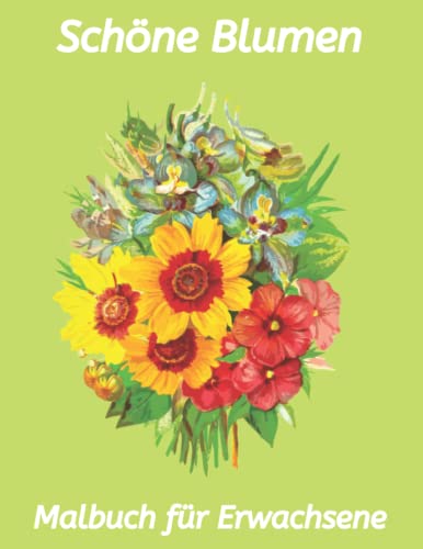 Schöne Blumen Malbuch für Erwachsene: Malbuch mit Schöne Blumen zum Anti-Stress-Wirkung | Das Ausmalbuch mit 35 Blumen Motiven für Erwachsene | Mandalas zum Ausmalen und Entspannen Zuhause, Großformat
