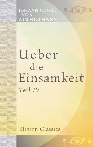 Ueber die Einsamkeit: Teil 4 (German Edition)