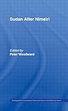  Sudan After Nimeiri: Conference : Papers (Routledge/Soas Series on Contemporary Politics and Culture in the Middle East)