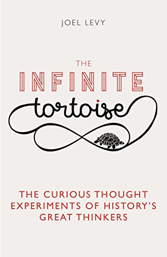 The Infinite Tortoise: The Curious Thought Experiments of History's Great Thinkers (English Edition)