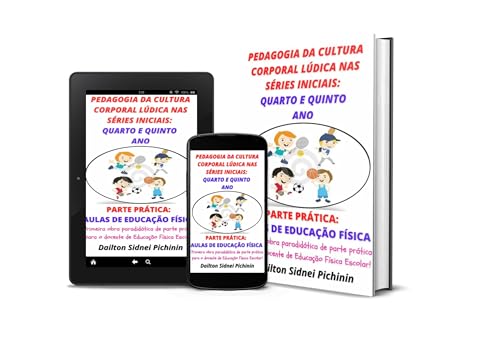 Pedagogia da Cultura Corporal Lúdica nas Séries Iniciais: Quarto e Quinto Ano. (Pedagogia da Cultura Corporal Lúdica nas Séries Iniciais.)